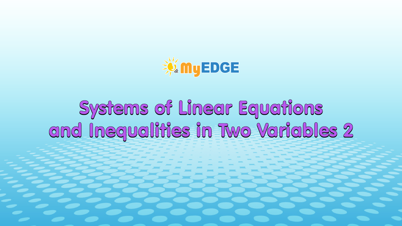 Systems of Linear Equations and Inequalities in Two Variables 2 - Abiva ...